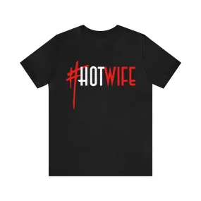 #Hot Wife Unisex Jersey Short Sleeve Tee