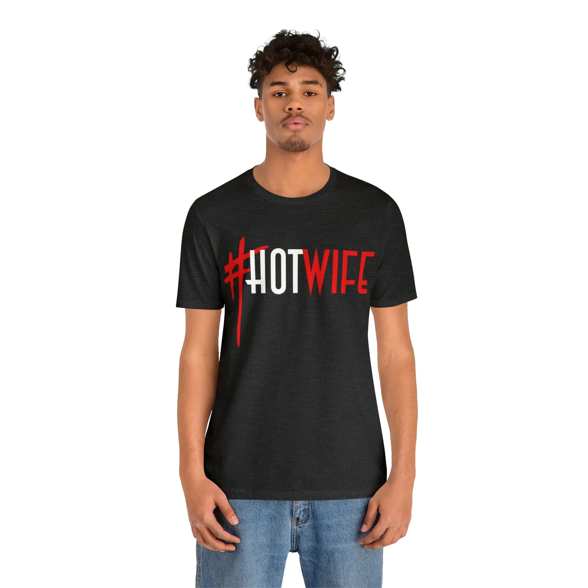 #Hot Wife Unisex Jersey Short Sleeve Tee
