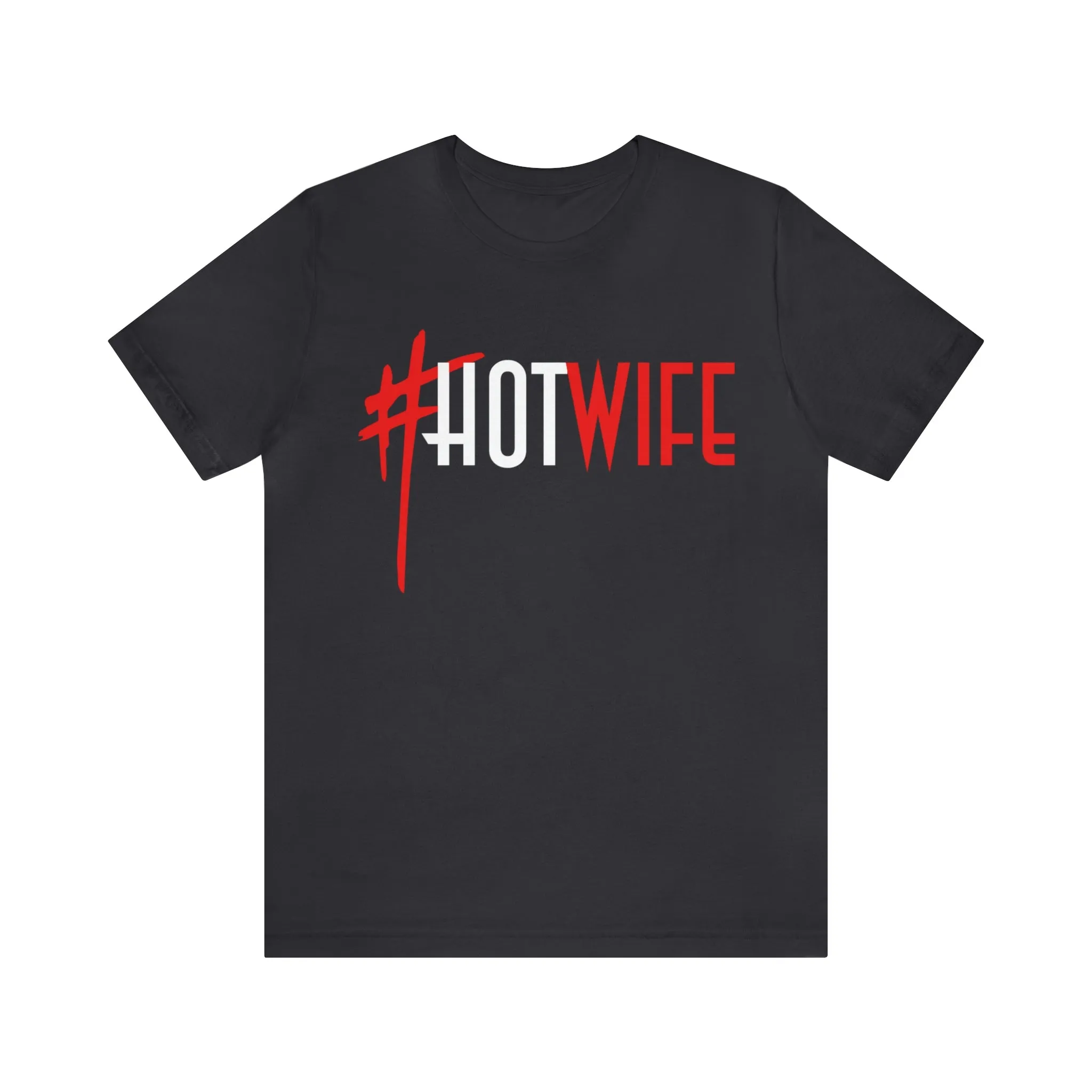 #Hot Wife Unisex Jersey Short Sleeve Tee