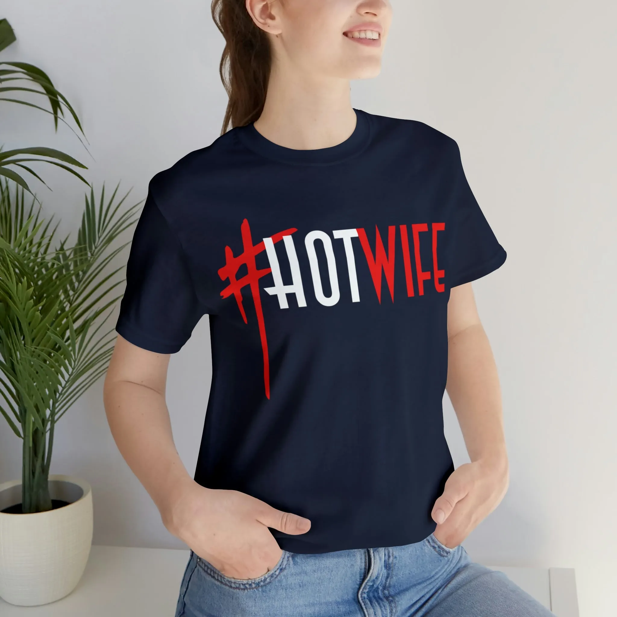 #Hot Wife Unisex Jersey Short Sleeve Tee