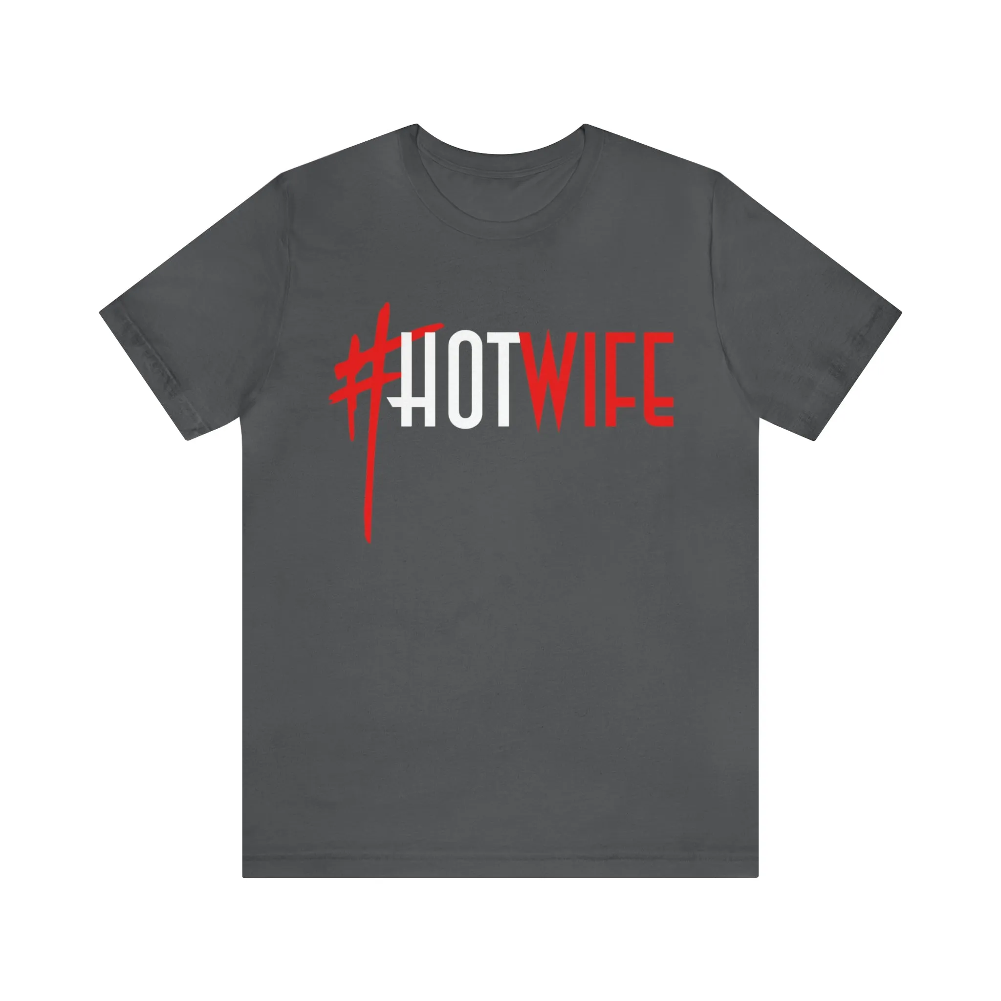 #Hot Wife Unisex Jersey Short Sleeve Tee