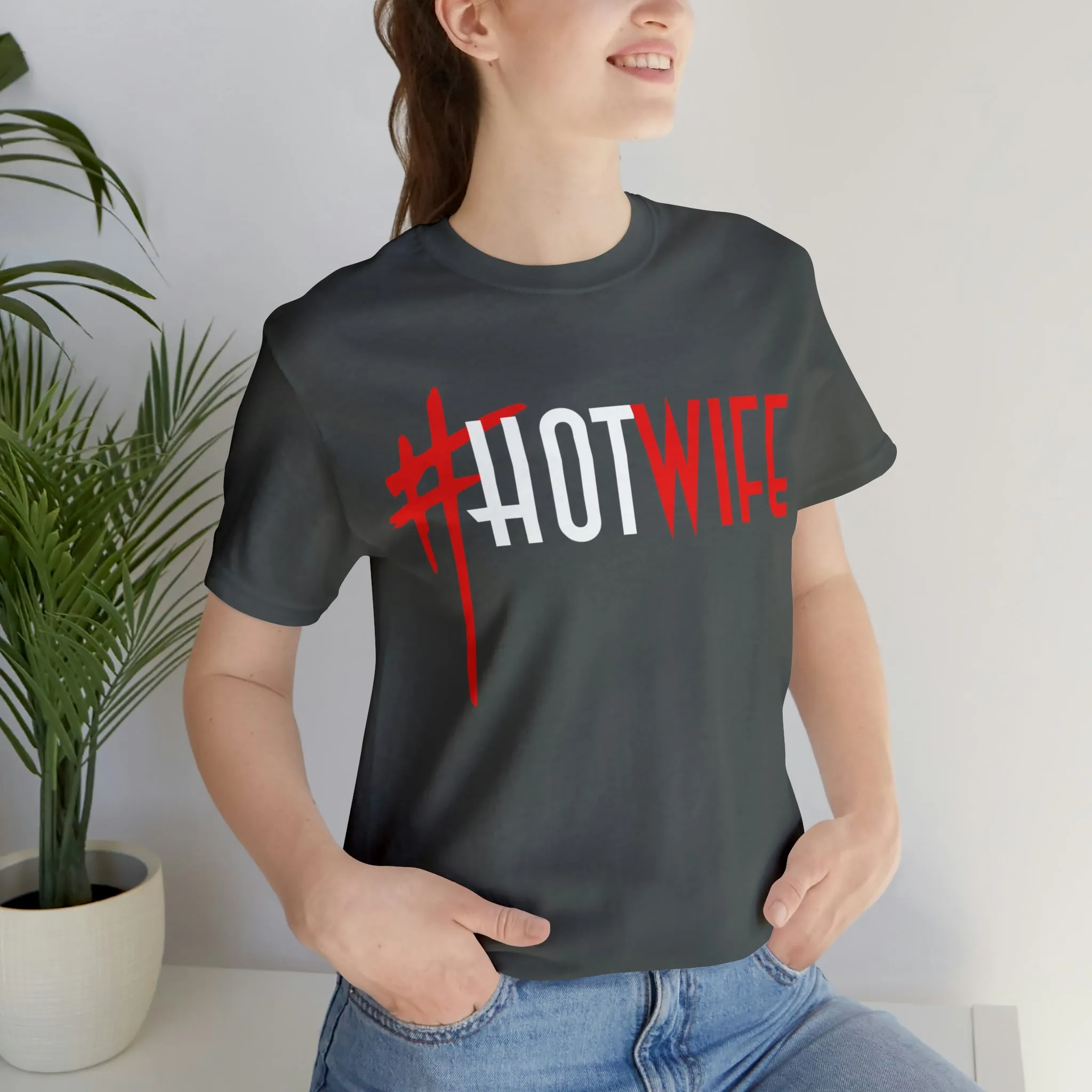 #Hot Wife Unisex Jersey Short Sleeve Tee